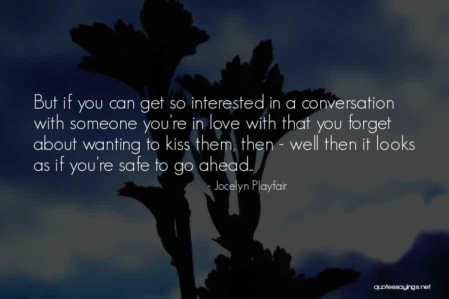 Wanting Him To Kiss You Quotes By Jocelyn Playfair Wanting Him To Kiss You Quotes By Jocelyn Playfair