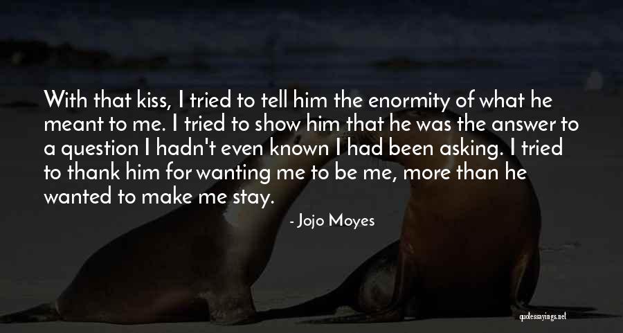 Wanting Him To Kiss You Quotes By Jojo Moyes