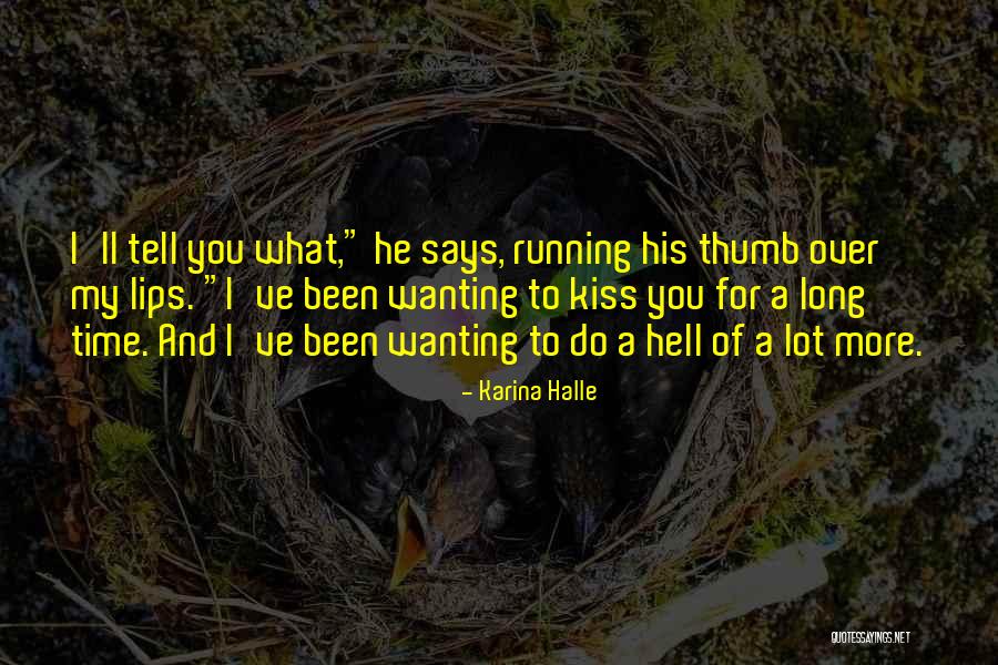 Wanting Him To Kiss You Quotes By Karina Halle Wanting Him To Kiss You Quotes By Karina Halle