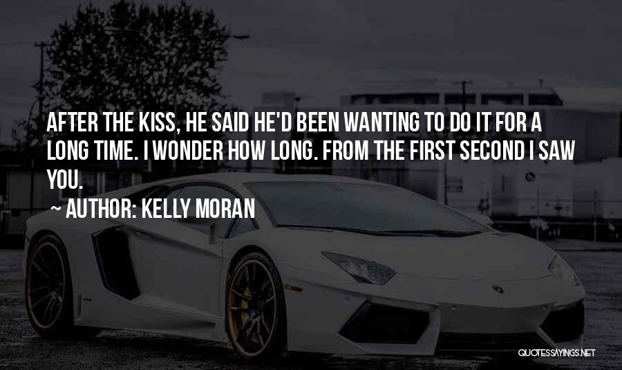 Wanting Him To Kiss You Quotes By Kelly Moran
