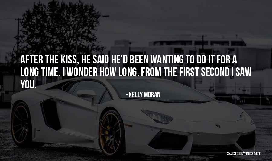 Wanting Him To Kiss You Quotes By Kelly Moran