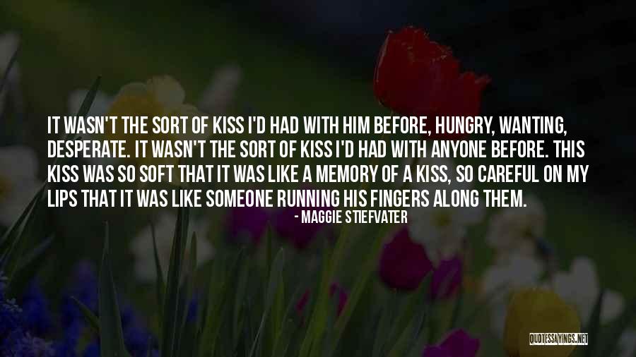 Wanting Him To Kiss You Quotes By Maggie Stiefvater