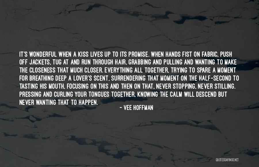 Wanting Him To Kiss You Quotes By Vee Hoffman