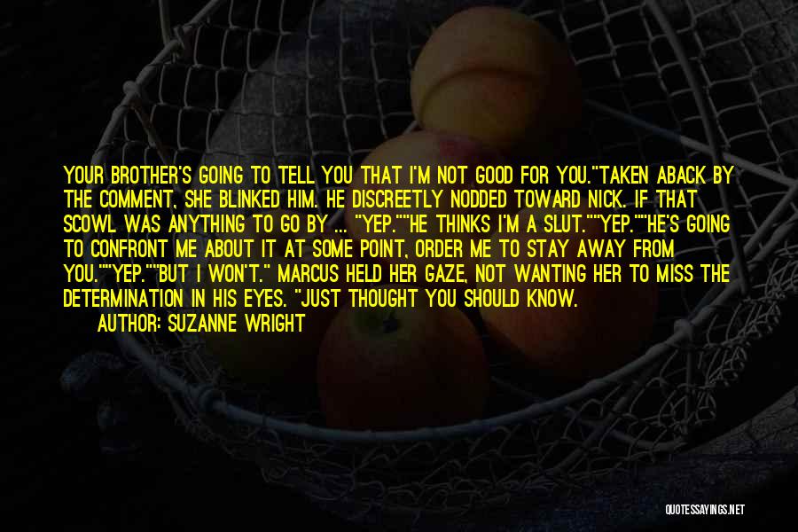 Wanting Him To Stay Quotes By Suzanne Wright
