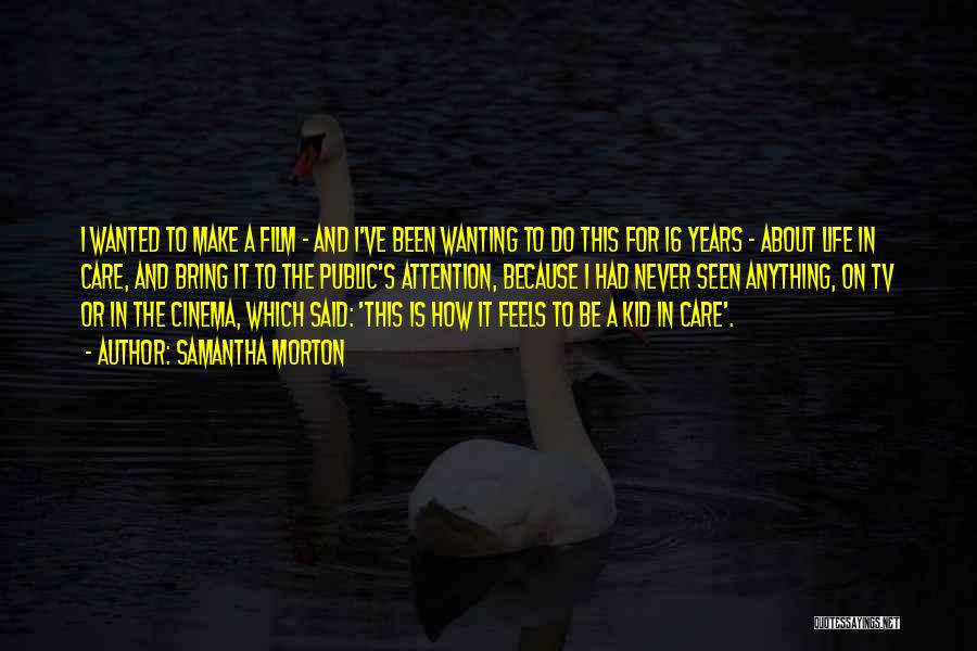 Wanting His Attention Quotes By Samantha Morton