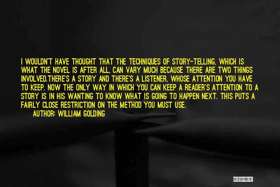 Wanting His Attention Quotes By William Golding