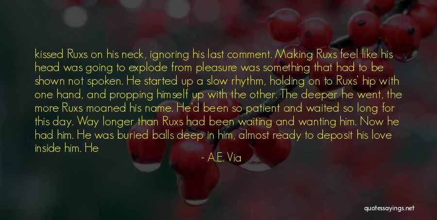 Wanting His Love Quotes By A.E. Via Wanting His Love Quotes By A.E. Via