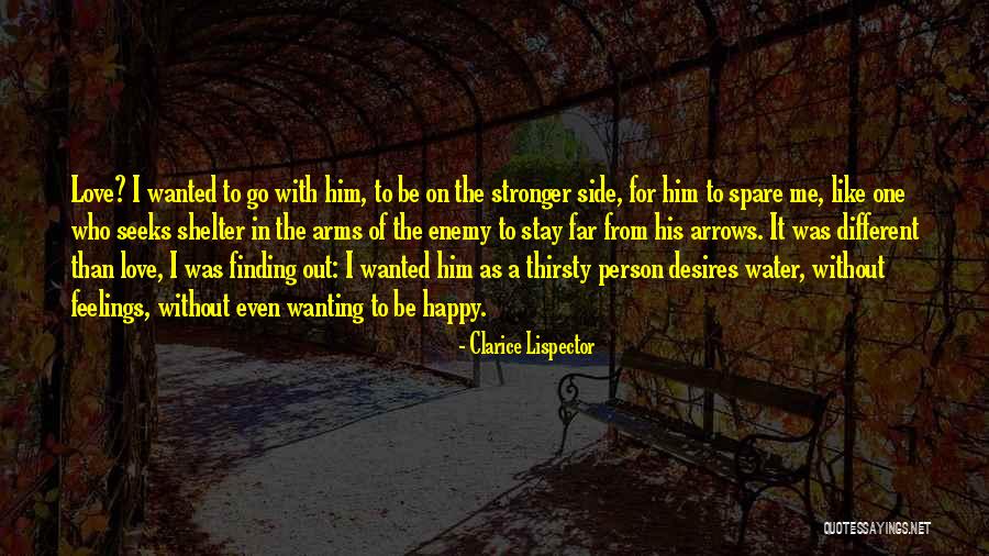Wanting His Love Quotes By Clarice Lispector Wanting His Love Quotes By Clarice Lispector