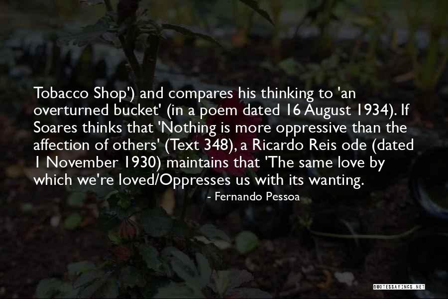 Wanting His Love Quotes By Fernando Pessoa Wanting His Love Quotes By Fernando Pessoa