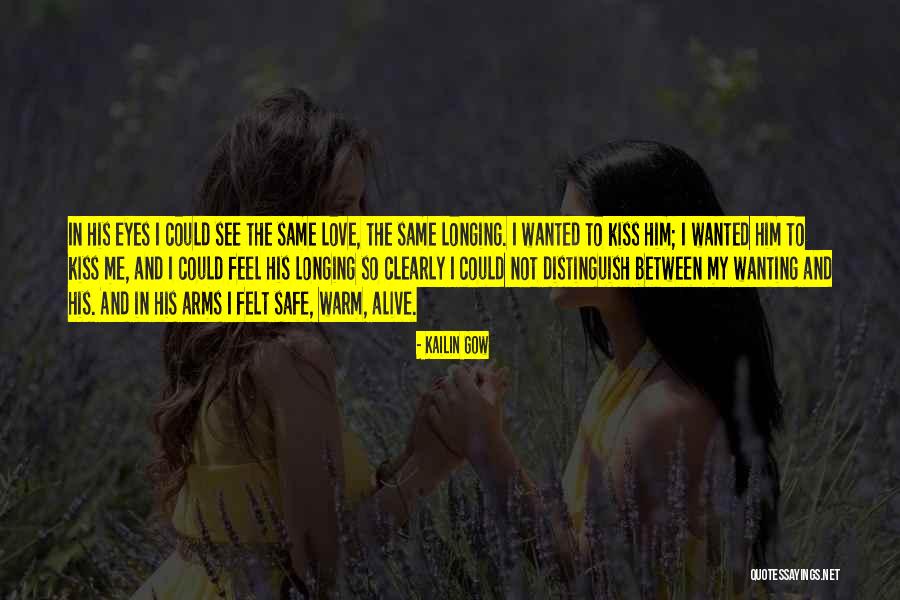 Wanting His Love Quotes By Kailin Gow Wanting His Love Quotes By Kailin Gow