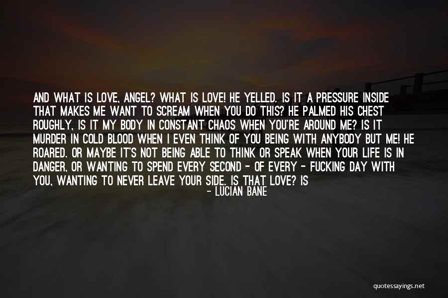 Wanting His Love Quotes By Lucian Bane Wanting His Love Quotes By Lucian Bane