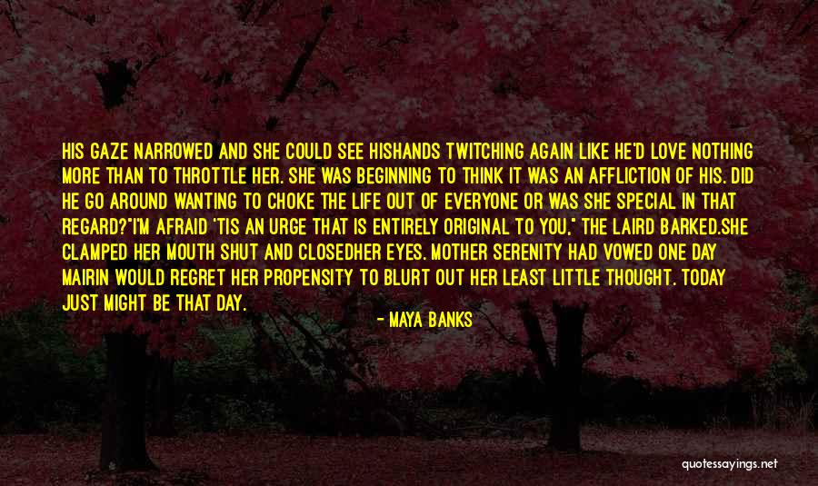 Wanting His Love Quotes By Maya Banks Wanting His Love Quotes By Maya Banks