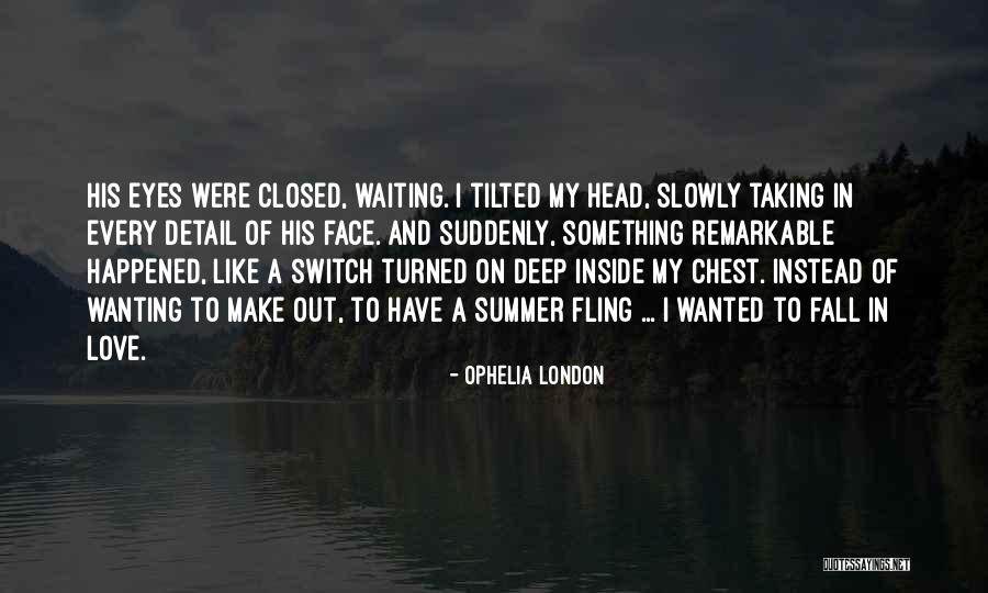 Wanting His Love Quotes By Ophelia London Wanting His Love Quotes By Ophelia London