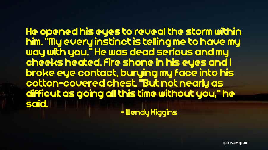 Wanting His Love Quotes By Wendy Higgins Wanting His Love Quotes By Wendy Higgins