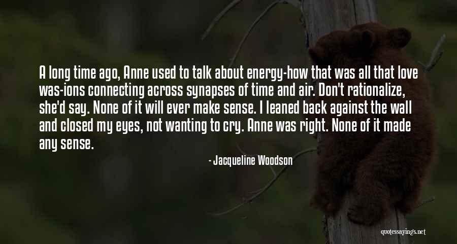 Wanting Love Back Quotes By Jacqueline Woodson Wanting Love Back Quotes By Jacqueline Woodson
