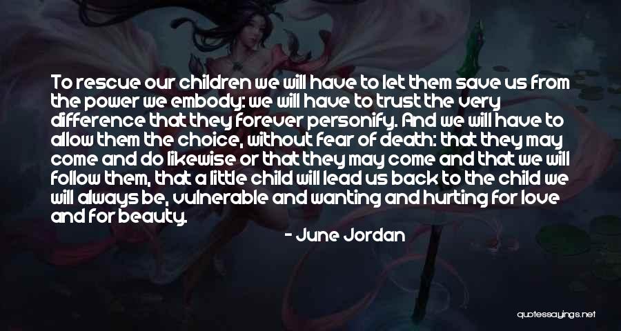 Wanting Love Back Quotes By June Jordan Wanting Love Back Quotes By June Jordan