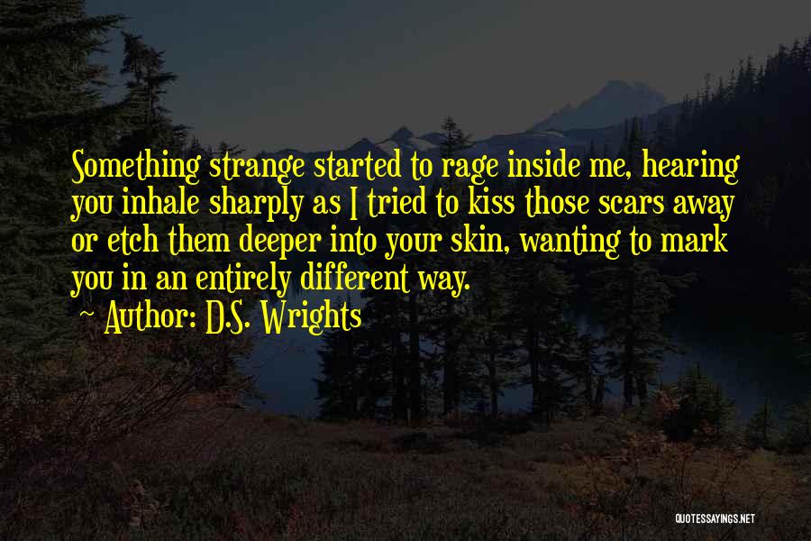 Wanting Love Quotes By D.S. Wrights