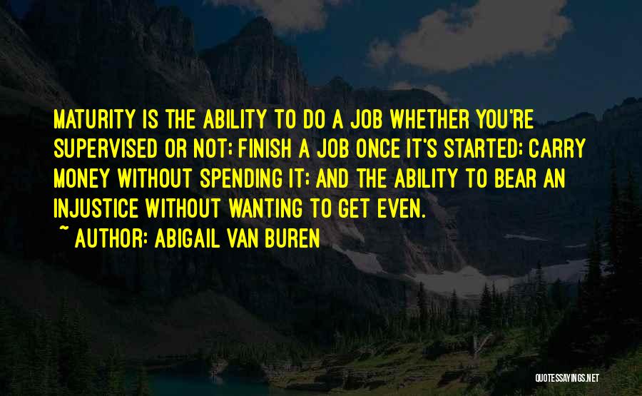 Wanting Money Quotes By Abigail Van Buren