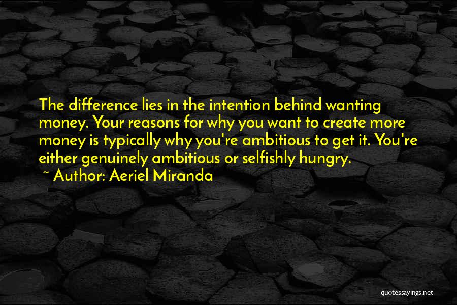 Wanting Money Quotes By Aeriel Miranda