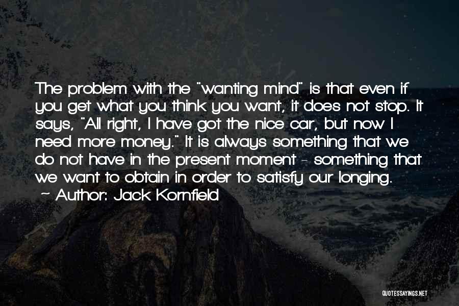 Wanting Money Quotes By Jack Kornfield