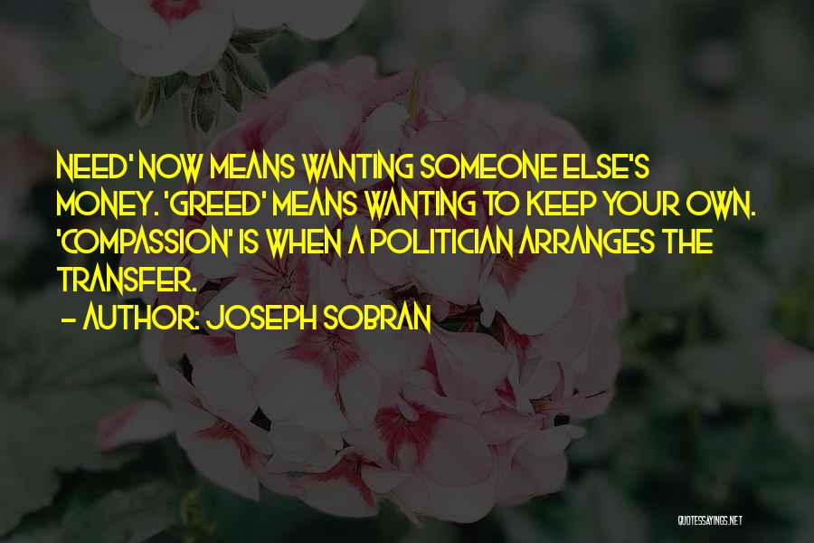 Wanting Money Quotes By Joseph Sobran