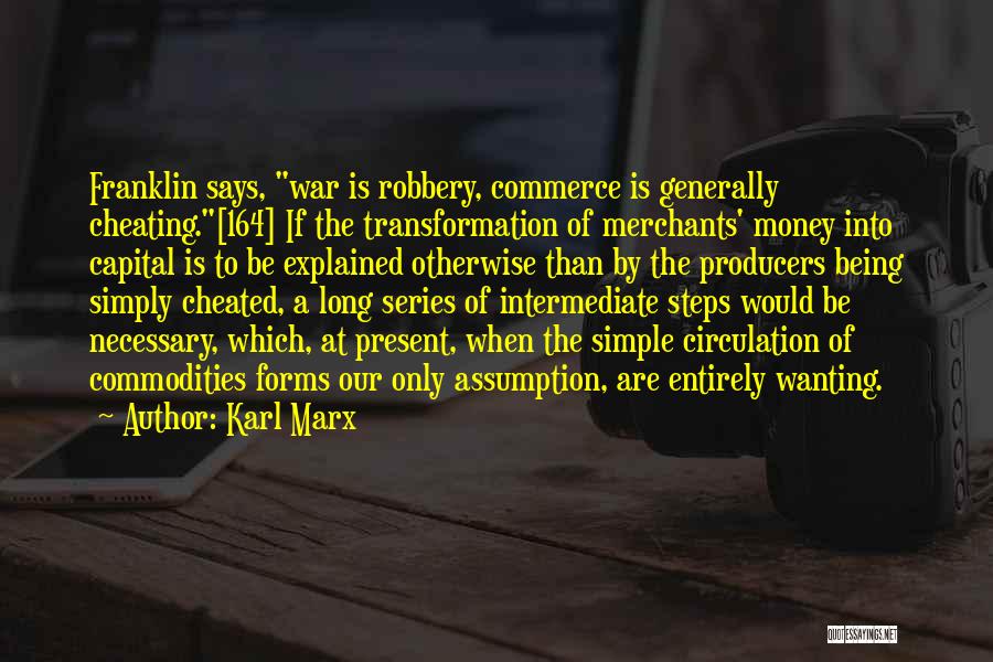 Wanting Money Quotes By Karl Marx