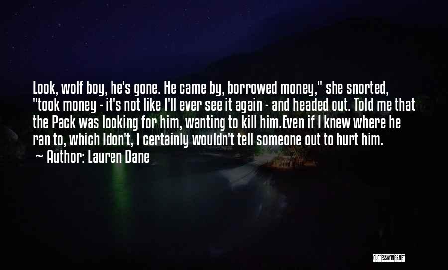 Wanting Money Quotes By Lauren Dane