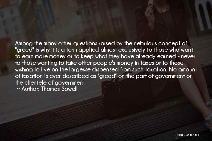 Wanting Money Quotes By Thomas Sowell