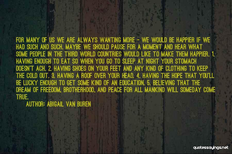 Wanting More And More Quotes By Abigail Van Buren