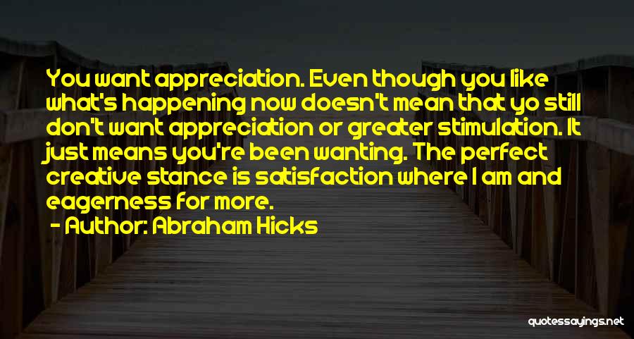 Wanting More And More Quotes By Abraham Hicks