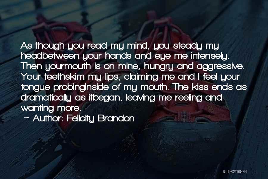 Wanting More And More Quotes By Felicity Brandon