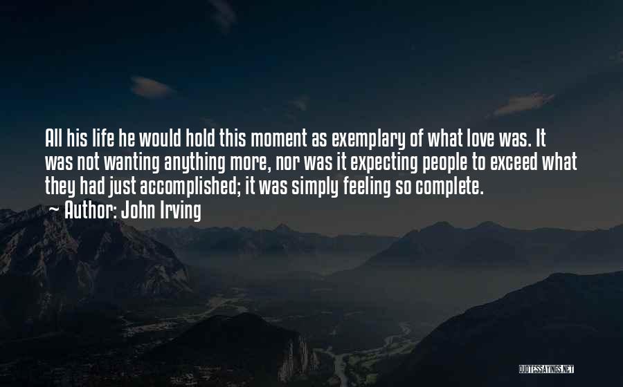 Wanting More Love Quotes By John Irving