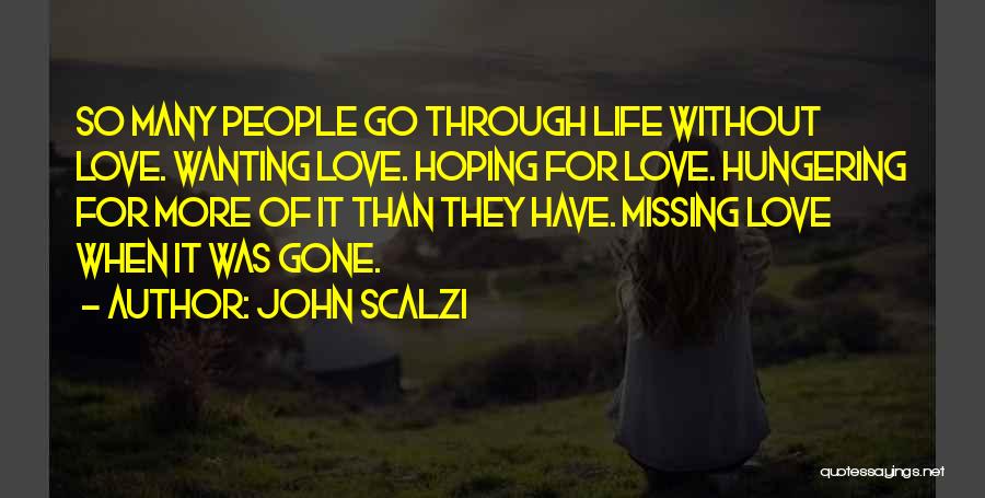 Wanting More Love Quotes By John Scalzi