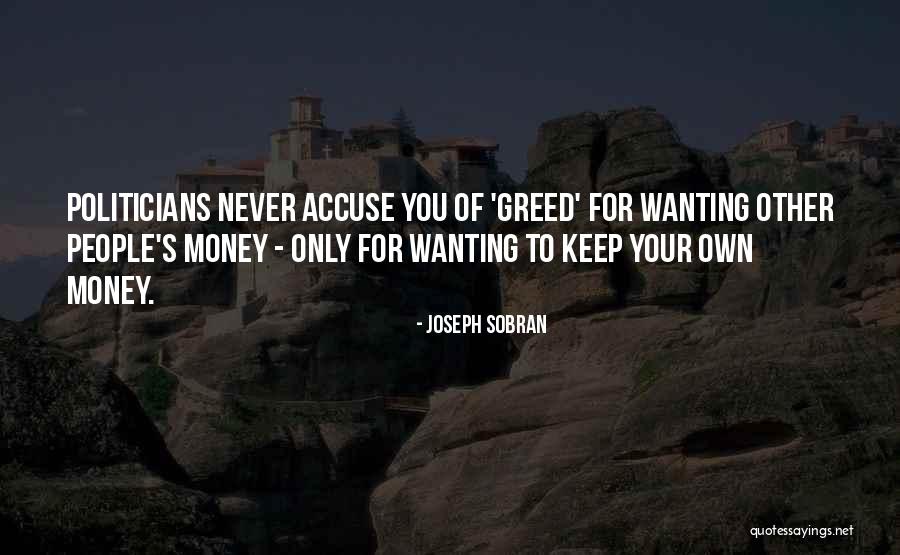 Wanting More Money Quotes By Joseph Sobran