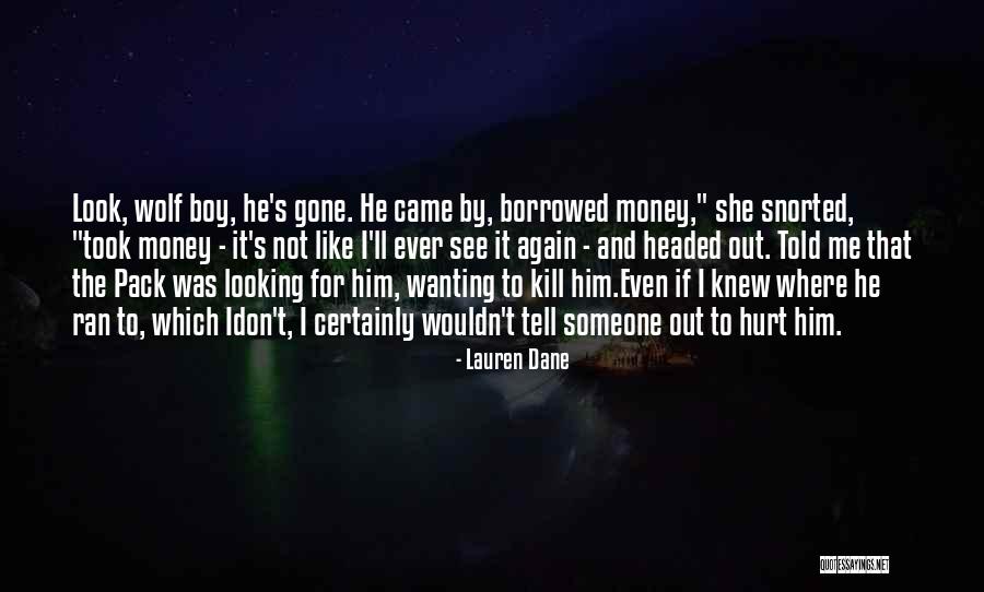 Wanting More Money Quotes By Lauren Dane