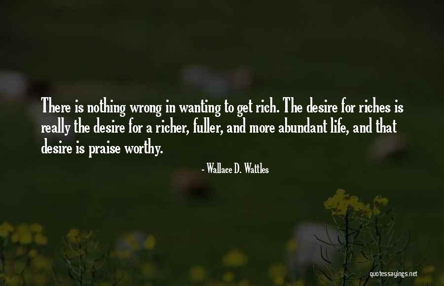 Wanting More Money Quotes By Wallace D. Wattles