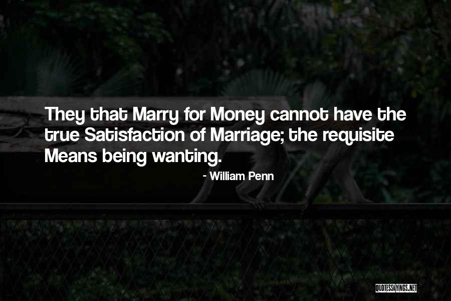 Wanting More Money Quotes By William Penn