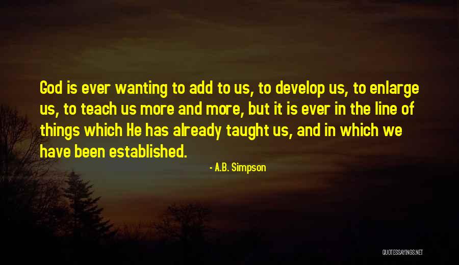 Wanting More Of God Quotes By A.B. Simpson Wanting More Of God Quotes By A.B. Simpson