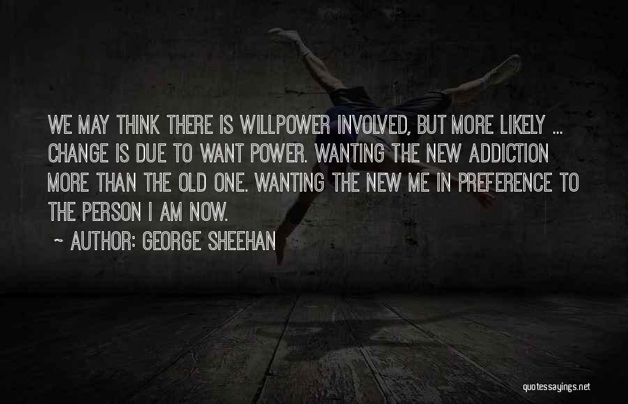 Wanting More Power Quotes By George Sheehan