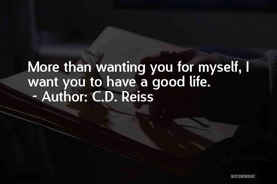 Wanting More Quotes By C.D. Reiss