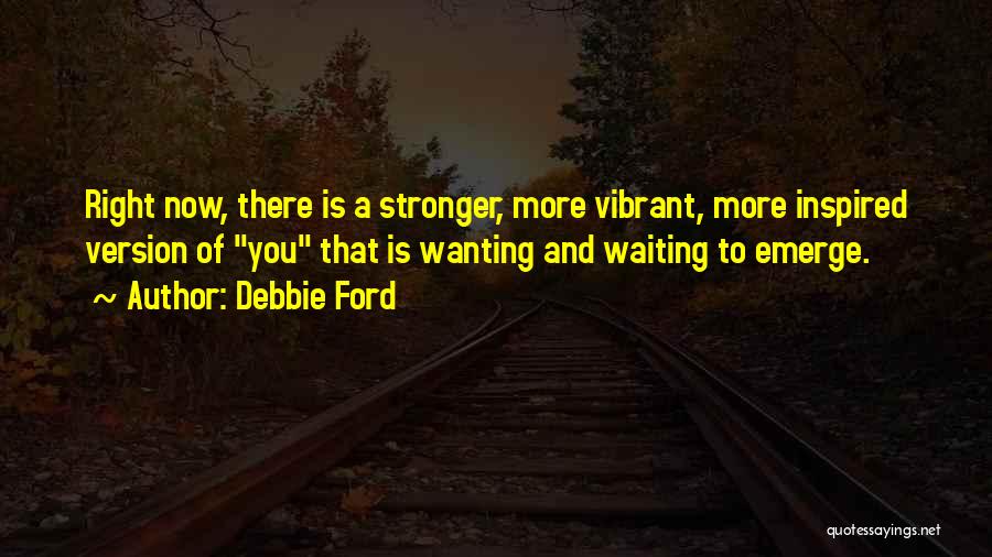 Wanting More Quotes By Debbie Ford