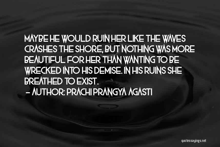 Wanting More Quotes By Prachi Prangya Agasti