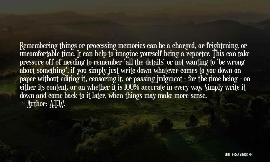 Wanting More Time Quotes By A.T.W.