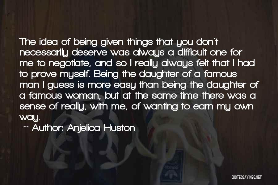 Wanting More Time Quotes By Anjelica Huston
