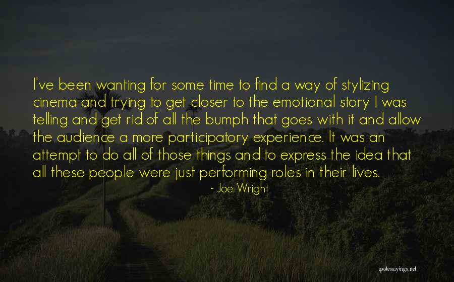 Wanting More Time Quotes By Joe Wright Wanting More Time Quotes By Joe Wright