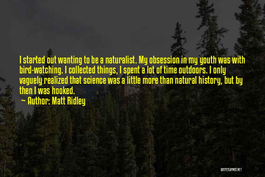 Wanting More Time Quotes By Matt Ridley