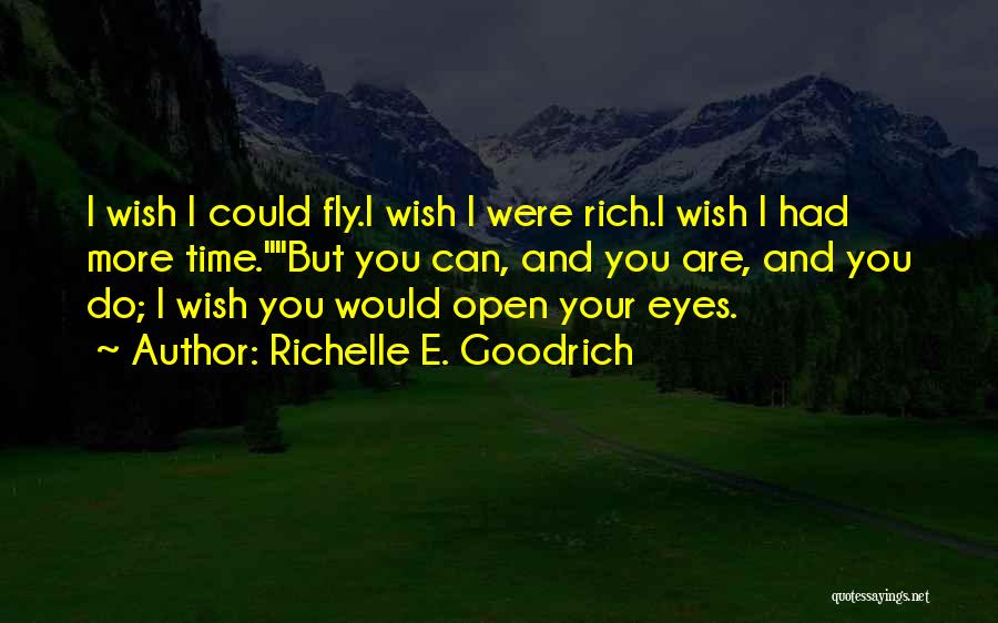 Wanting More Time Quotes By Richelle E. Goodrich