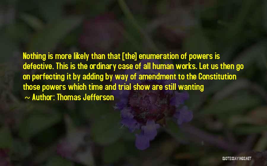 Wanting More Time Quotes By Thomas Jefferson