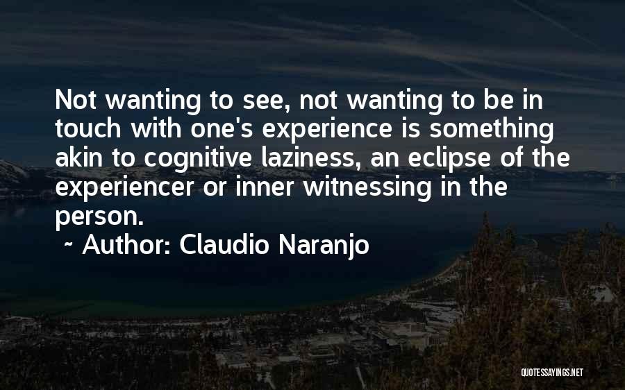 Wanting One Person Quotes By Claudio Naranjo