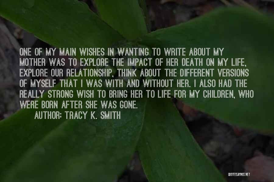 Wanting Out Of A Relationship Quotes By Tracy K. Smith